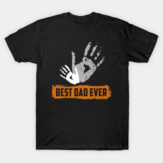 Best dad ever dad gift funny fathers day gift ideas T-Shirt by carpenterfry